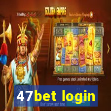 47bet login